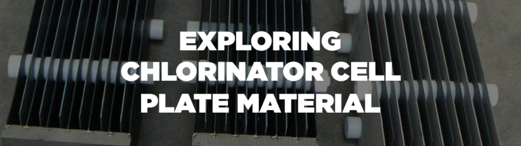 chlorinator cell plate material