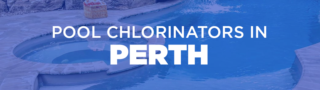 pool chlorinators in Perth