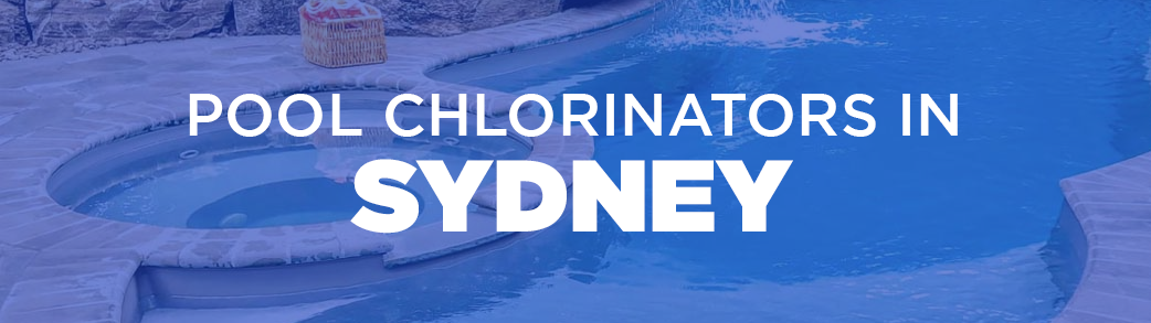 pool chlorinators in Sydney