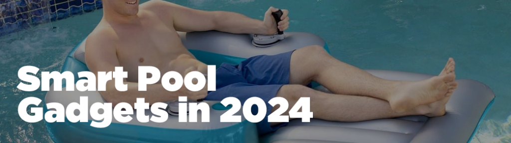 Cutting-edge smart pool gadgets in 2024, including automated cleaning robots, app-controlled water quality monitors, and energy-efficient pool automation systems, bringing innovation and convenience to modern pool maintenance and enjoyment.